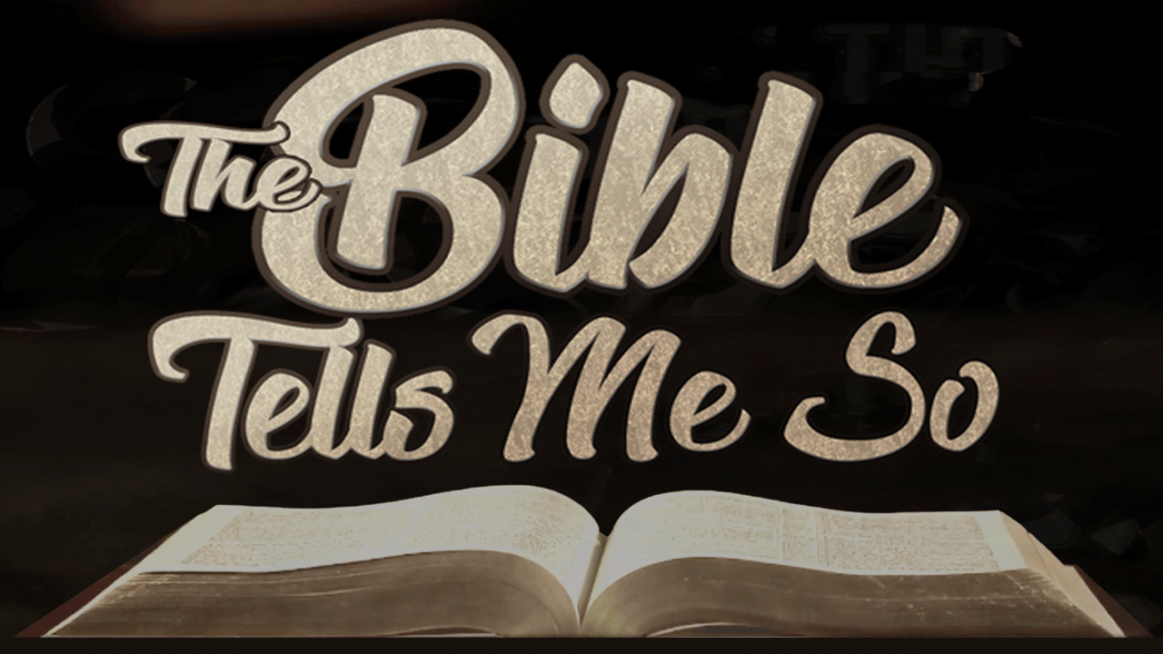 The Bible Tells Me So - Wk 1